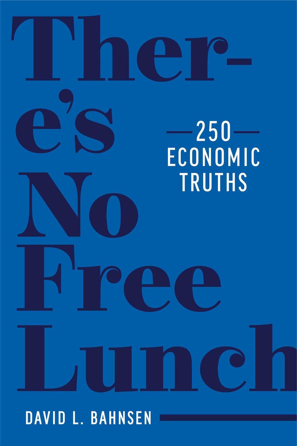 Cover: 9781637580141 | There's No Free Lunch: 250 Economic Truths | David L. Bahnsen | Buch