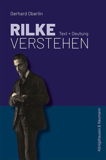 Cover: 9783826076237 | Rilke verstehen | Text + Deutung | Gerhard Oberlin | Taschenbuch