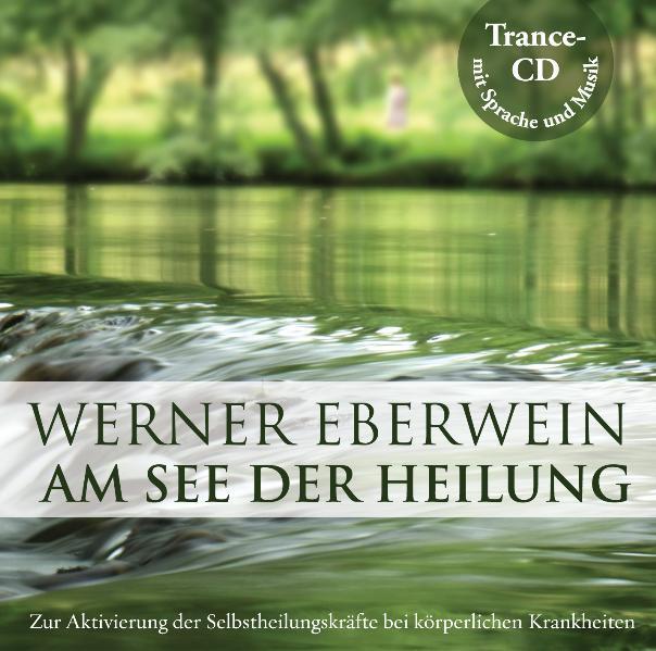 Am See der Heilung - Eberwein, Werner