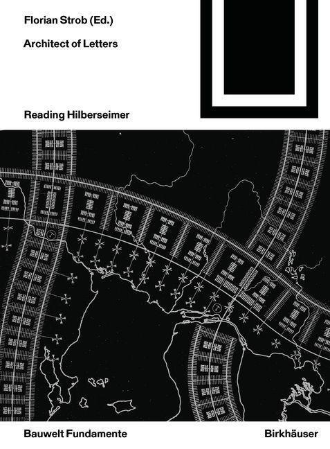 Cover: 9783035624854 | Architect of Letters | Reading Hilberseimer | Florian Strob | Buch