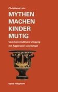 Cover: 9783939322559 | Mythen machen Kinder mutig | Christiane Lutz | Taschenbuch | Paperback