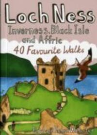 Cover: 9781907025341 | Loch Ness, Inverness, Black Isle and Affric | 40 Favourite Walks