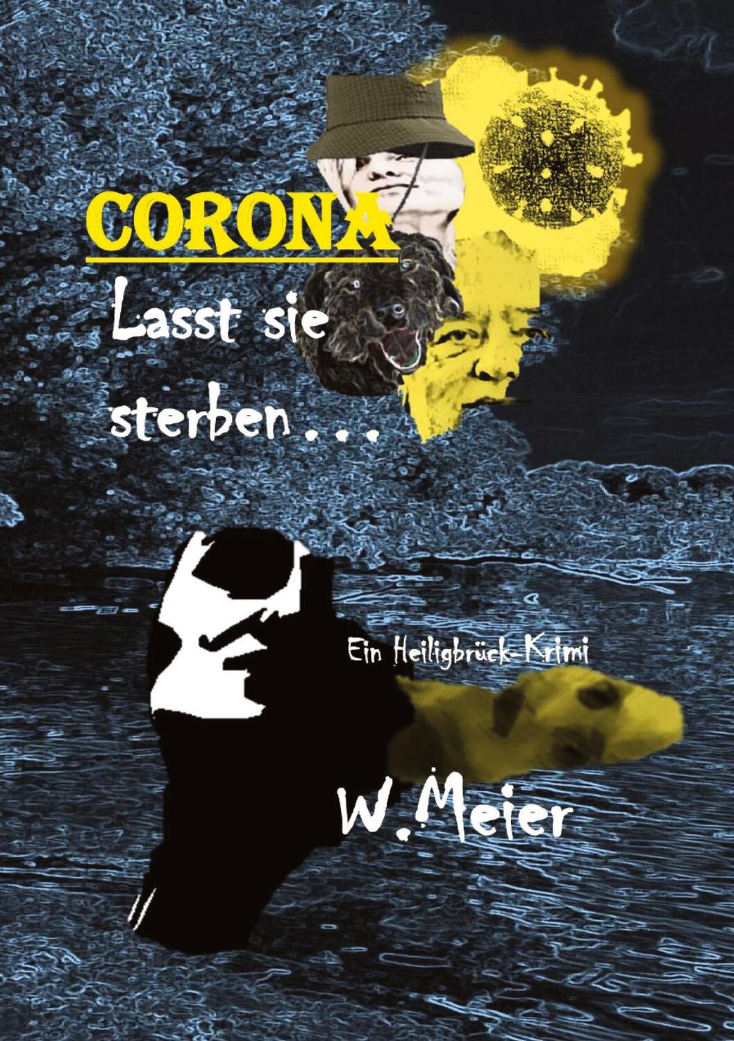 Cover: 9783347510432 | CORONA Lasst sie sterben...brandaktueller Gegenwartskrimi | Meier