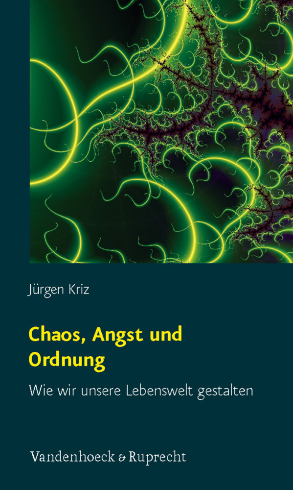 Cover: 9783525404430 | Chaos, Angst und Ordnung | Wie wir unsere Lebenswelt gestalten | Kriz
