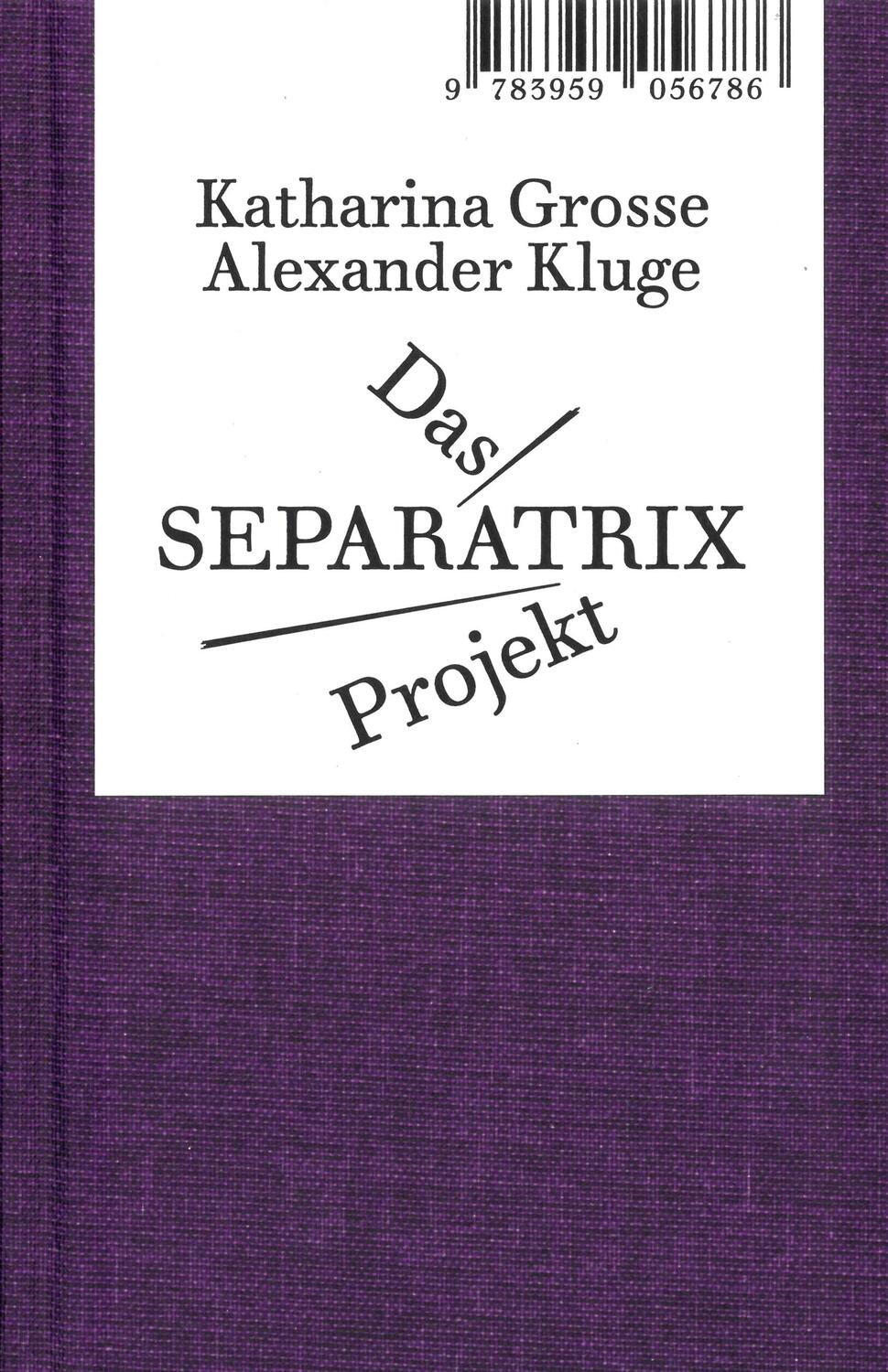 Cover: 9783959056786 | Das Separatrix Projekt | Alexander Kluge (u. a.) | Buch | 704 S.