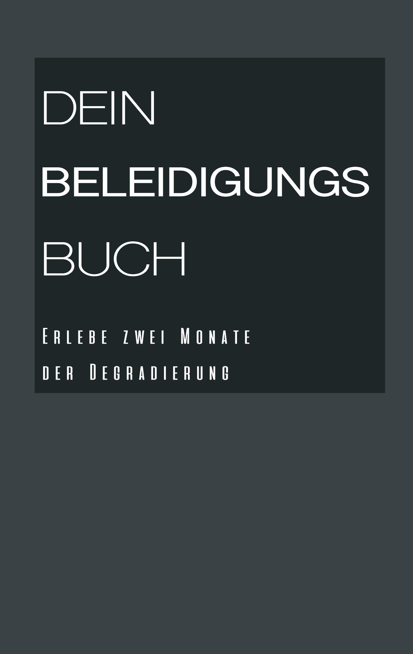 Cover: 9783734790652 | Dein Beleidigungsbuch | Erlebe zwei Monate der Degradierung | Sabina