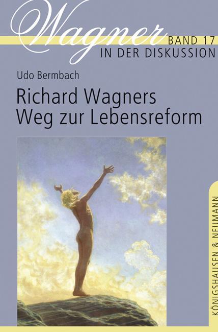 Cover: 9783826064708 | Richard Wagners Weg zur Lebensreform | Udo Bermbach | Buch | Deutsch