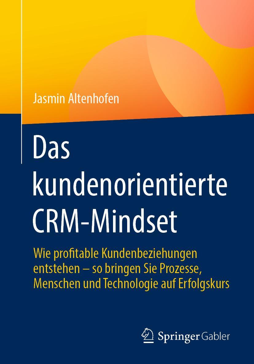 Cover: 9783658389628 | Das kundenorientierte CRM-Mindset | Jasmin Altenhofen | Taschenbuch