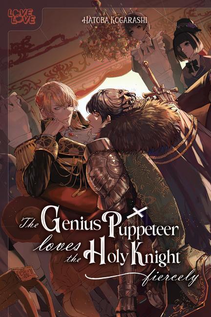 Cover: 9781427877178 | The Genius Puppeteer Loves the Holy Knight Fiercely | Hatoba Kogarashi