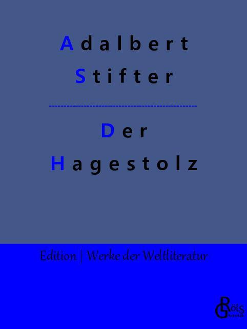 Cover: 9783988283184 | Der Hagestolz | Adalbert Stifter | Taschenbuch | Paperback | Deutsch