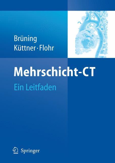 Cover: 9783540359968 | Mehrschicht-CT | Ein Leitfaden | Roland Brüning (u. a.) | Buch | 2008
