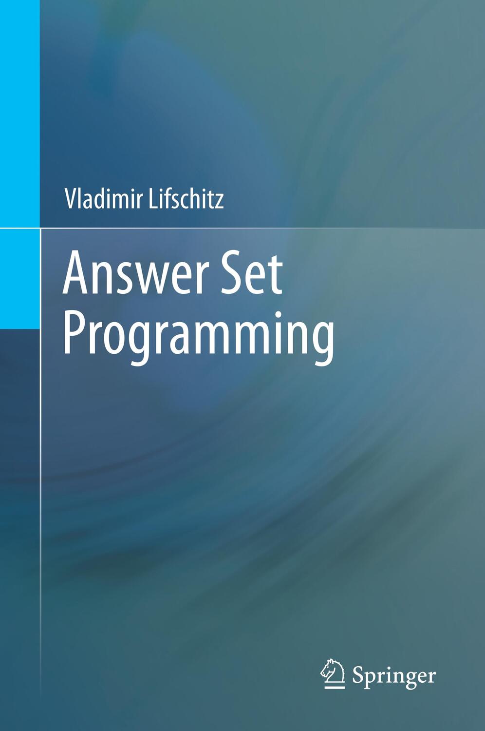 Cover: 9783030246570 | Answer Set Programming | Vladimir Lifschitz | Buch | Englisch | 2019