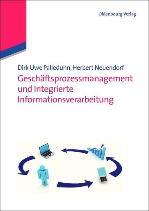 Cover: 9783486585902 | Geschäftsprozessmanagement und integrierte Informationsverarbeitung