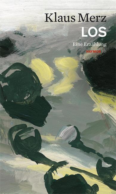 Cover: 9783852189222 | LOS | Eine Erzählung | Klaus Merz | Taschenbuch | Haymon Taschenbuch