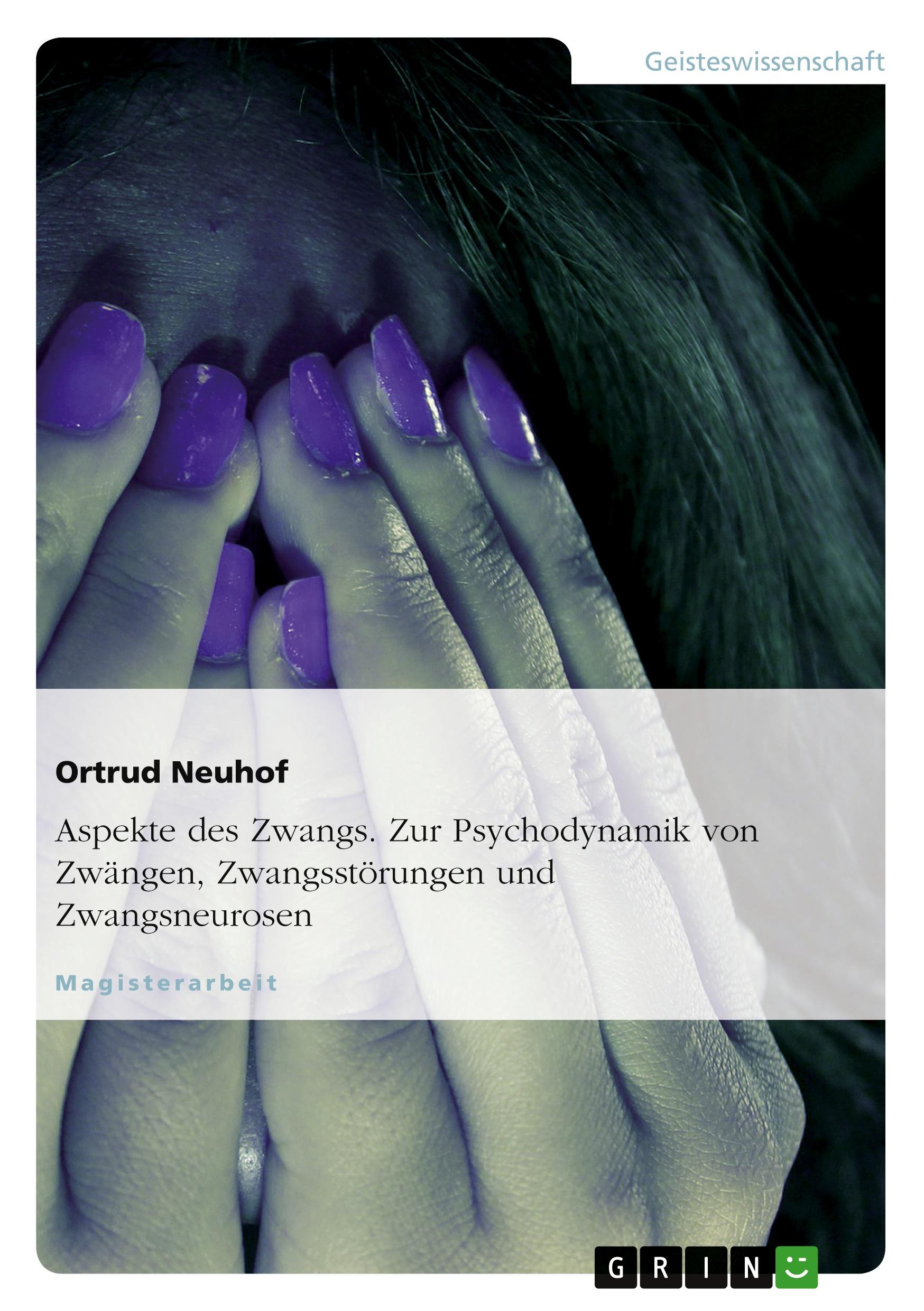 Cover: 9783638693264 | Aspekte des Zwangs. Zur Psychodynamik von Zwängen, Zwangsstörungen...