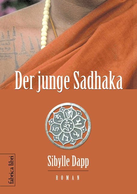 Cover: 9783935937498 | Der junge Sadhaka | Roman | Sibylle Dapp | Taschenbuch