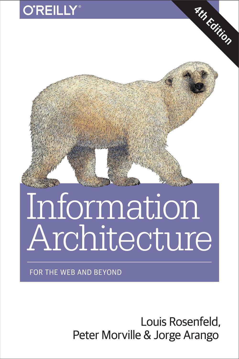 Cover: 9781491911686 | Information Architecture for the World Wide Web | Rosenfeld (u. a.)