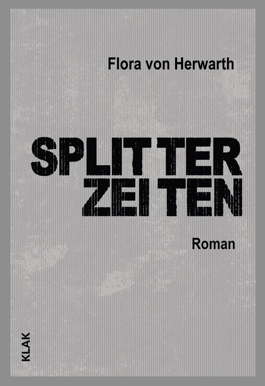 Cover: 9783948156282 | Splitterzeiten | Roman | Flora von Herwarth | Taschenbuch | Deutsch