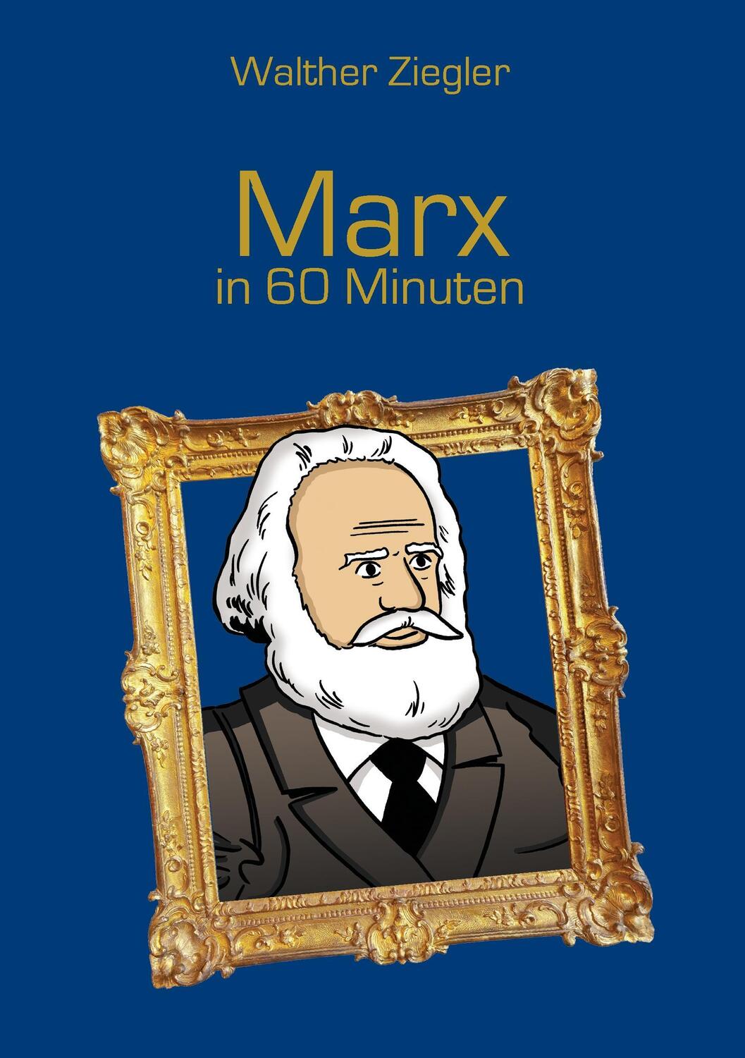 Cover: 9783734781544 | Marx in 60 Minuten | Walther Ziegler | Taschenbuch | 2015