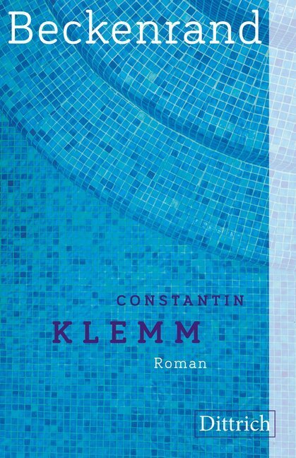 Cover: 9783943941944 | Beckenrand | Roman | Constantin Klemm | Taschenbuch | Deutsch | 2017