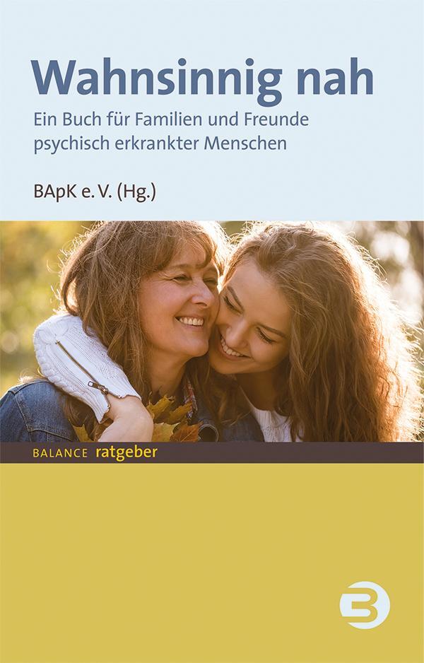 Cover: 9783867391900 | Wahnsinnig nah | Bundesverband der Angehörigen psychisch Kranker e. V.