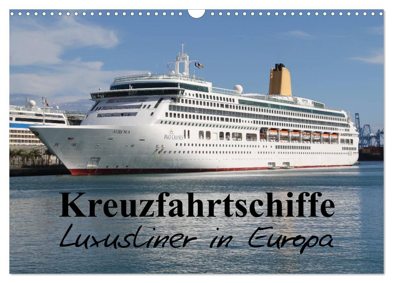 Cover: 9783383635557 | Kreuzfahrtschiffe in Europa (Wandkalender 2024 DIN A3 quer),...