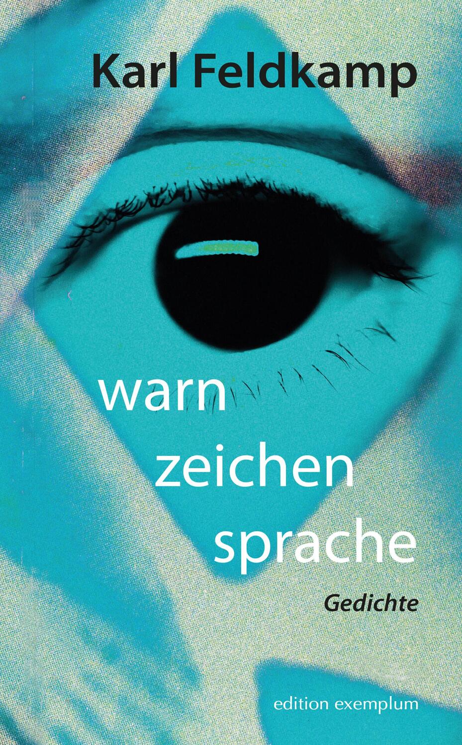 Cover: 9783745511659 | warn zeichen sprache | Gedichte | Karl Feldkamp | Taschenbuch | 68 S.