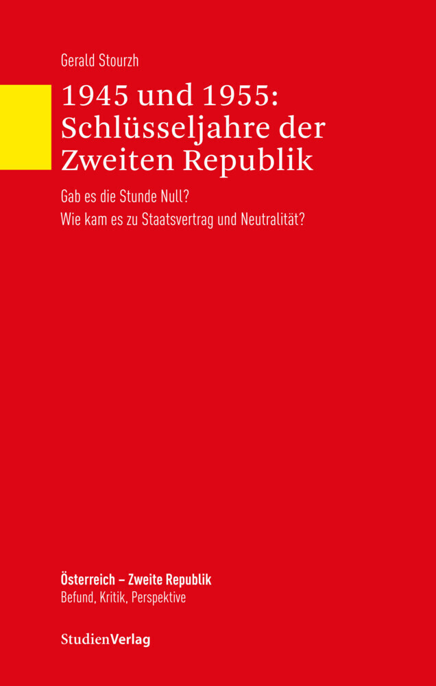 Cover: 9783706541602 | 1945 und 1955: Schlüsseljahre der Zweiten Republik | Gerald Stourzh