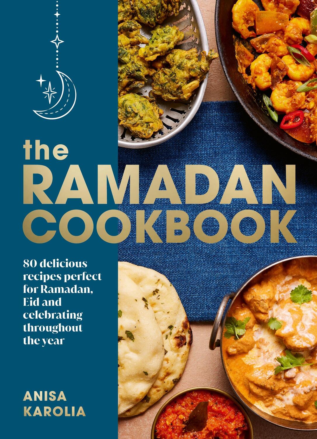 Cover: 9781529907179 | The Ramadan Cookbook | Anisa Karolia | Buch | Englisch | 2023