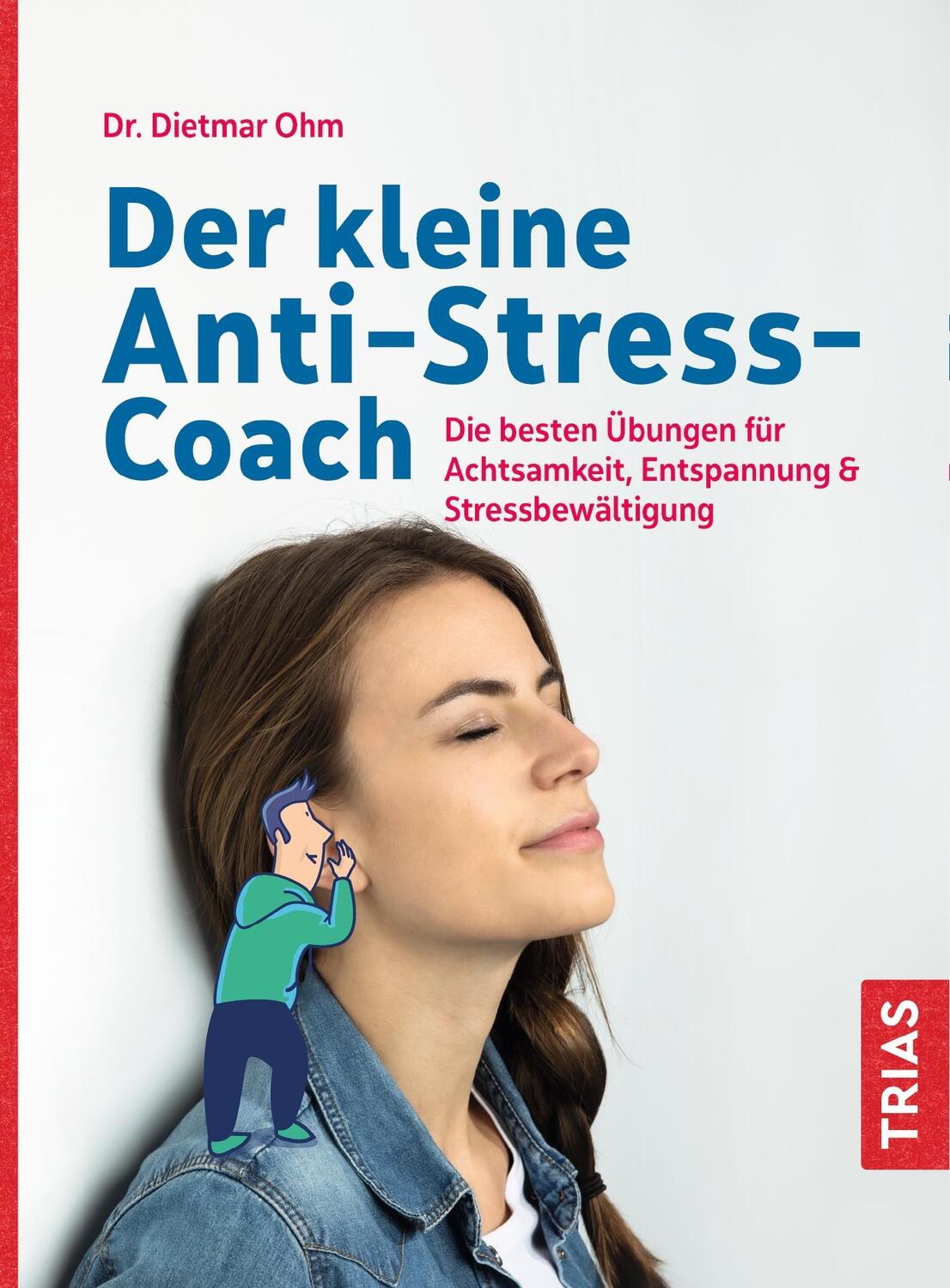 Cover: 9783432113913 | Der kleine Anti-Stress-Coach | Dietmar Ohm | Taschenbuch | 144 S.