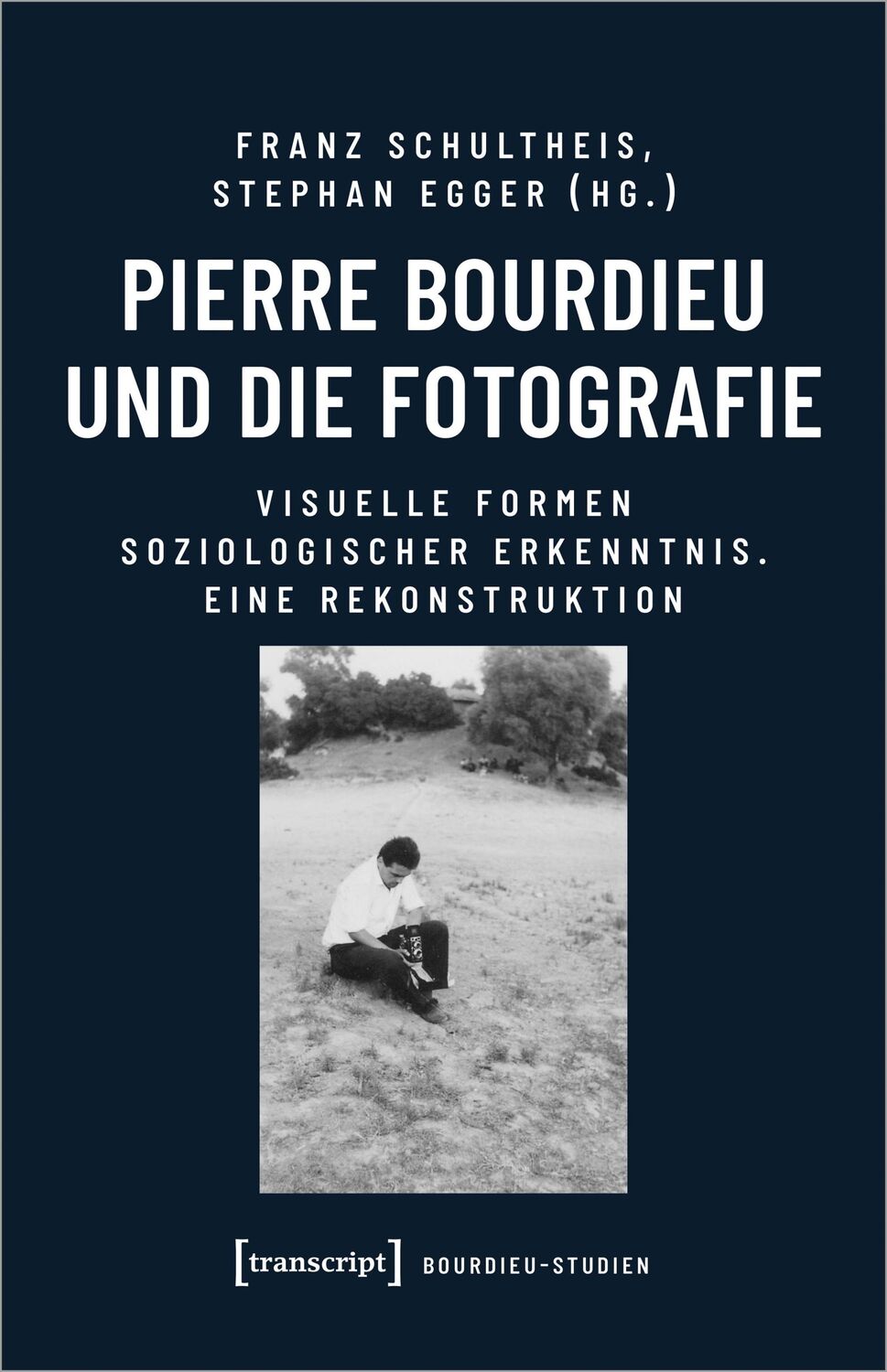 Cover: 9783837658736 | Pierre Bourdieu und die Fotografie | Franz Schultheis (u. a.) | Buch