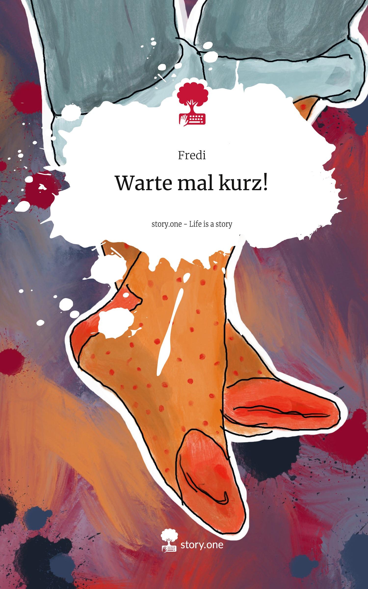 Cover: 9783711538925 | Warte mal kurz!. Life is a Story - story.one | Fredi | Buch | 64 S.