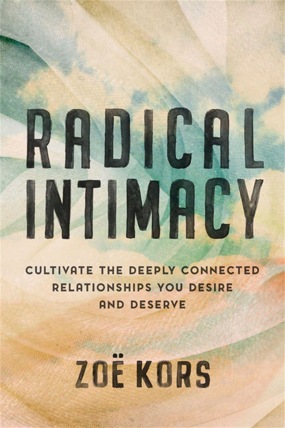 Cover: 9780306826603 | Radical Intimacy: Cultivate the Deeply Connected Relationships You...
