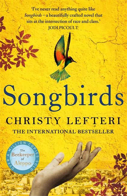 Cover: 9781786580825 | SONGBIRDS | C. Lefteri | Buch | 384 S. | Englisch | 2021