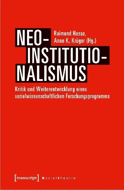 Cover: 9783837643022 | Neo-Institutionalismus | Raimund Hasse (u. a.) | Taschenbuch | 276 S.