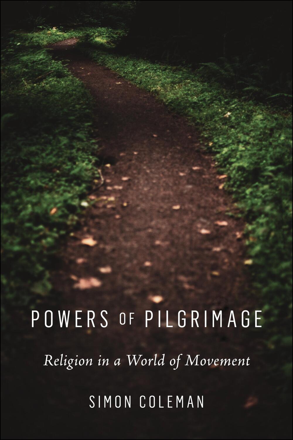 Cover: 9781479811946 | Powers of Pilgrimage | Religion in a World of Movement | Simon Coleman