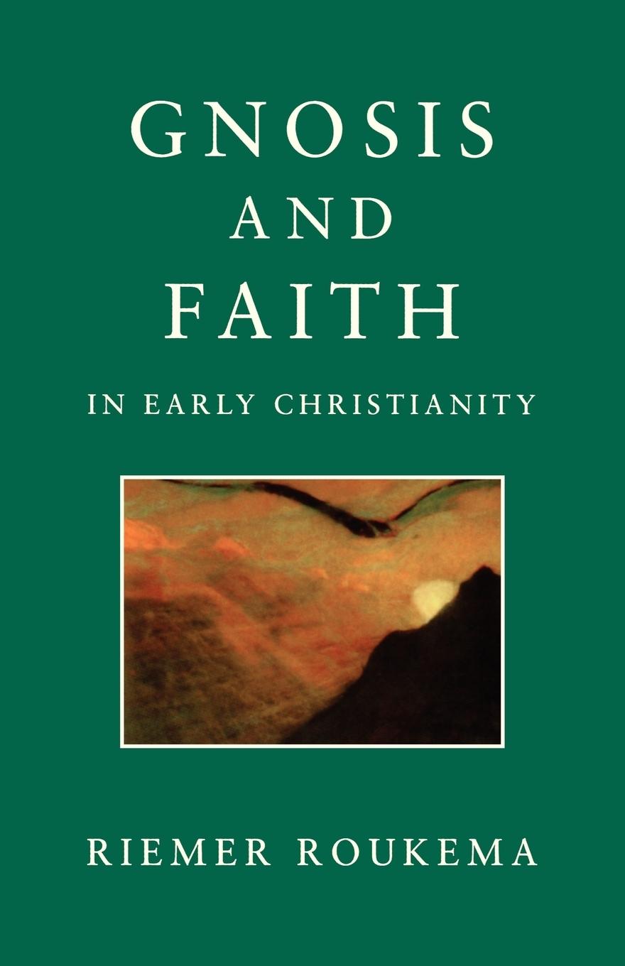 Cover: 9780334027737 | Gnosis and Faith in Early Christianity | Riemer Roukema (u. a.) | Buch