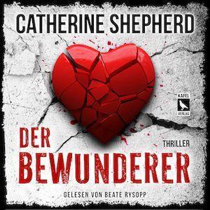 Cover: 9783944676395 | Der Bewunderer: Thriller | Catherine Shepherd | MP3 | Deutsch | 2022
