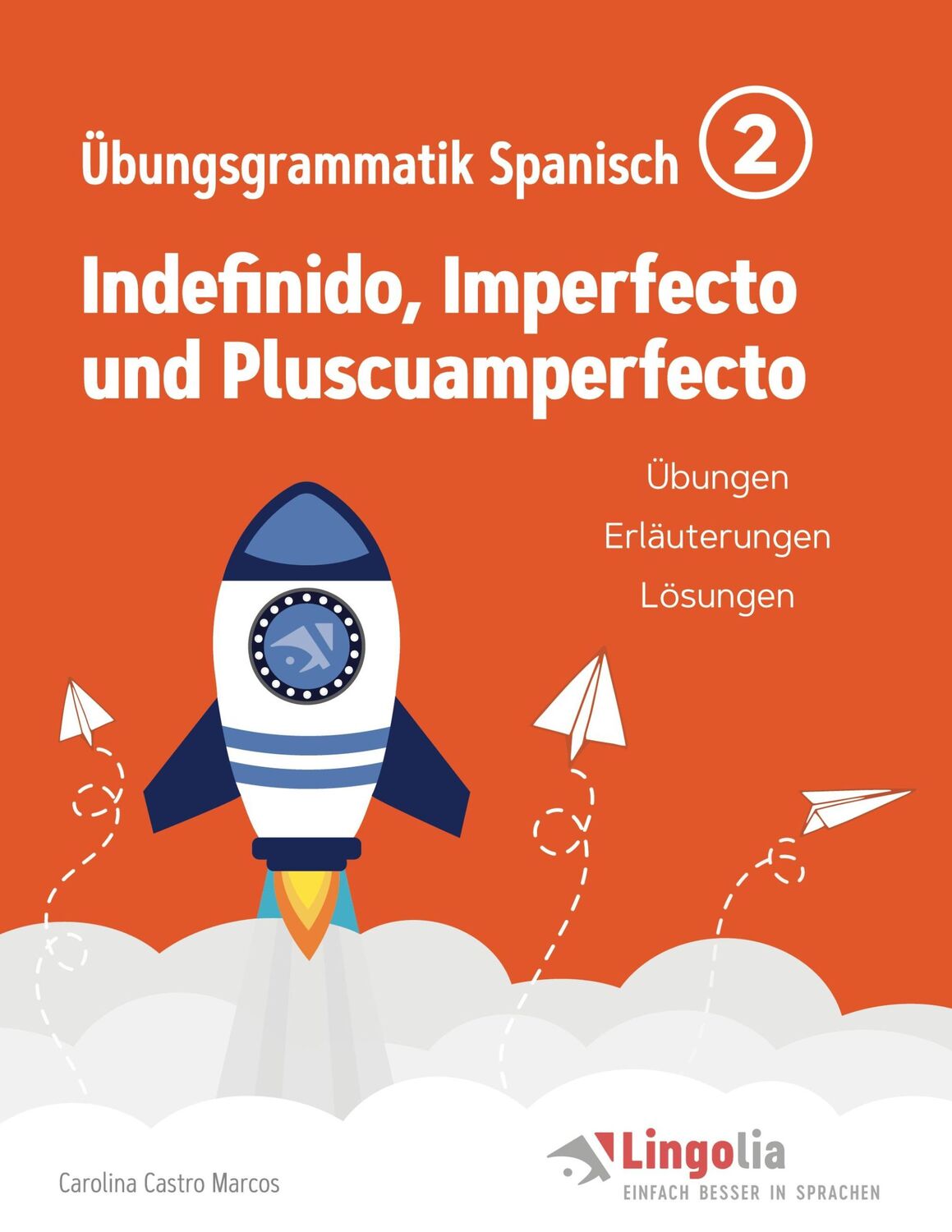 Cover: 9783750499072 | Lingolia Übungsgrammatik Spanisch Teil 2 | Carolina Castro Marcos