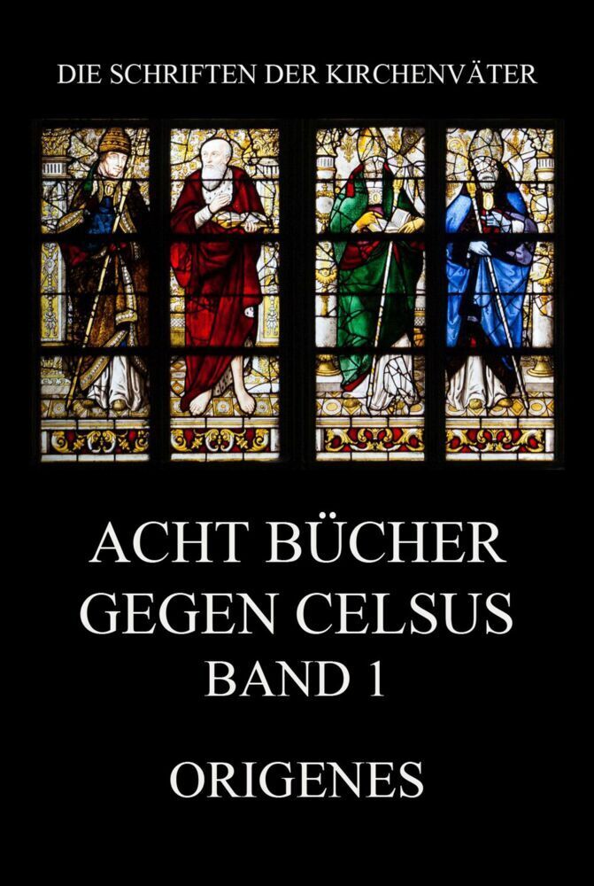 Cover: 9783849667474 | Acht Bücher gegen Celsus, Band 1 | Origenes | Taschenbuch | 2021