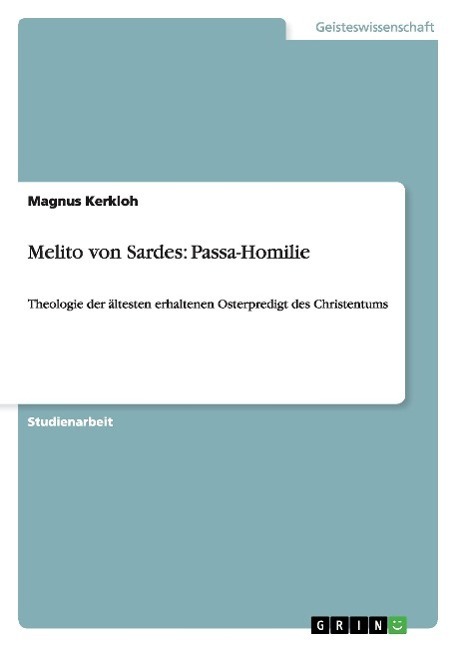Cover: 9783656519379 | Melito von Sardes: Passa-Homilie | Magnus Kerkloh | Taschenbuch | 2015