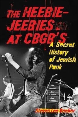 Cover: 9781556527616 | The Heebie-Jeebies at CBGB's | A Secret History of Jewish Punk | Buch
