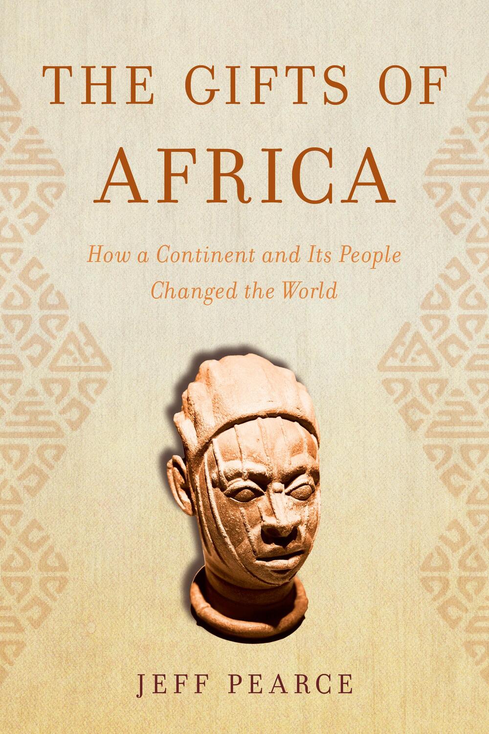 Cover: 9781633887701 | The Gifts of Africa: How a Continent and Its People Changed the World