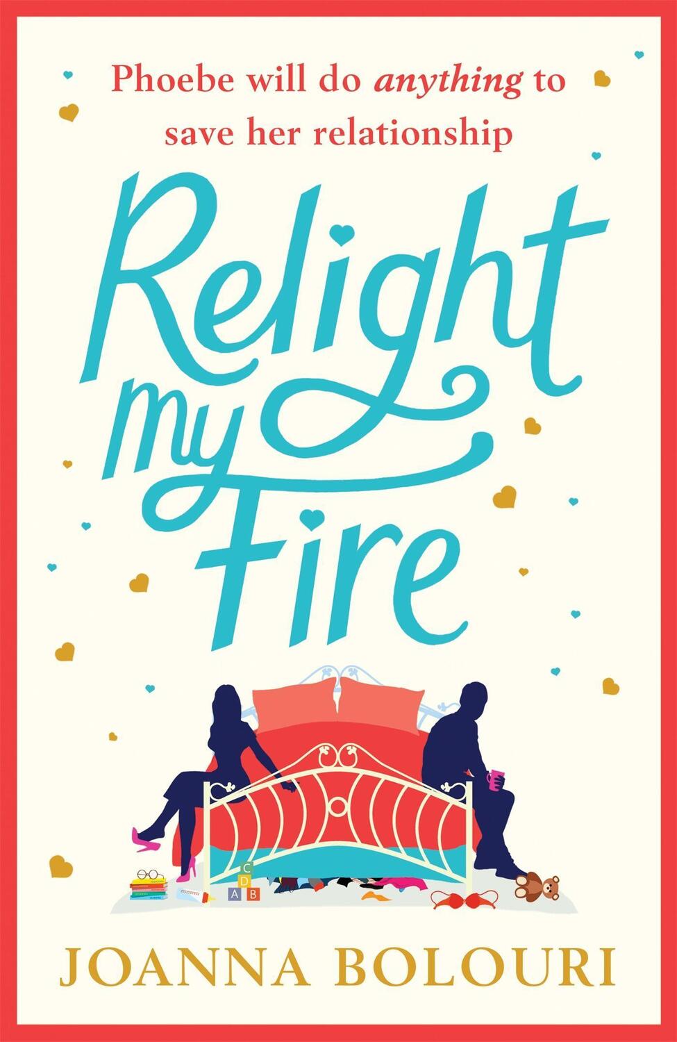 Cover: 9781786488589 | Relight My Fire | The Naughtiest Rom-Com You Will Read This Summer!
