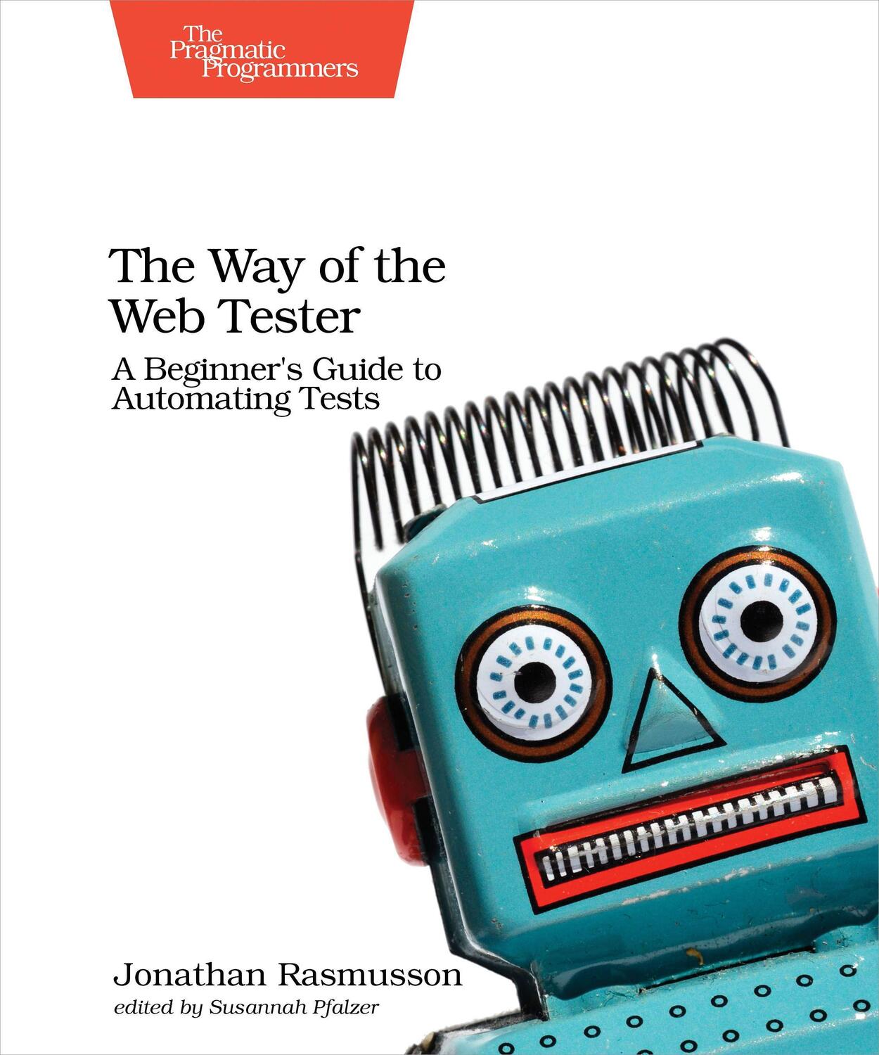 Cover: 9781680501834 | The Way of the Web Tester | A Beginner's Guide to Automating Tests