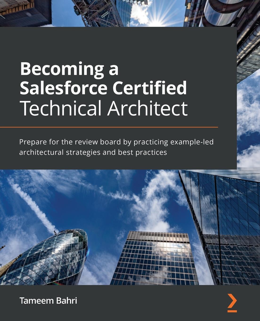 Cover: 9781800568754 | Becoming a Salesforce Certified Technical Architect | Tameem Bahri