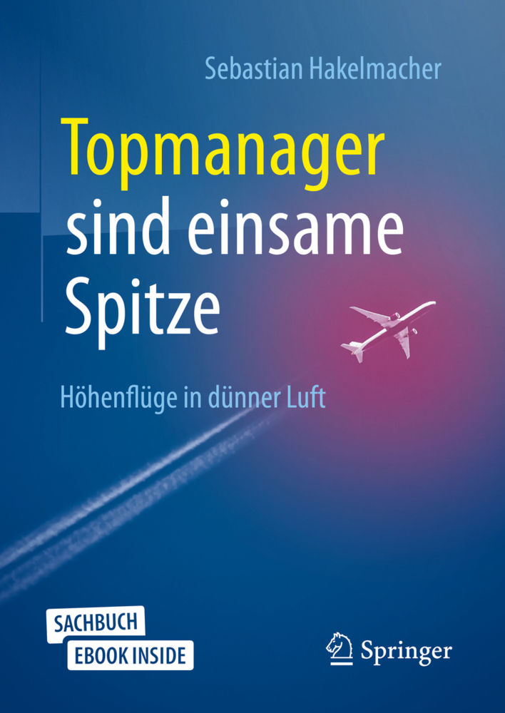 Cover: 9783658263454 | Topmanager sind einsame Spitze, m. 1 Buch, m. 1 E-Book | Hakelmacher
