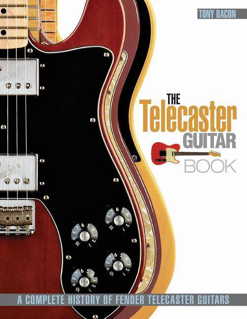 Cover: 9781617131059 | The Telecaster Guitar Book: A Complete History of Fender Telecaster...