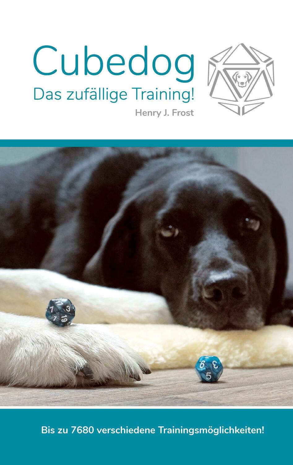 Cover: 9783752687323 | Cubedog | Das zufällige Training! | Henry J. Frost | Taschenbuch