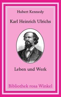 Cover: 9783935596275 | Karl Heinrich Ulrichs | Leben und Werk, Bibliothek rosa Winkel 27